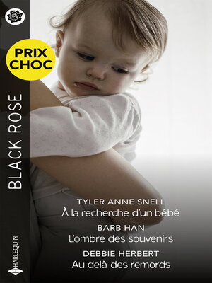 cover image of À la recherche d'un bébé--L'ombre des souvenirs--Au-delà des remords